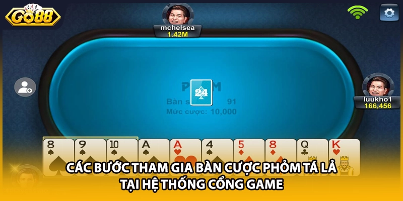 Các bước tham gia bàn cược Phỏm Tá Lả tại hệ thống cổng game
