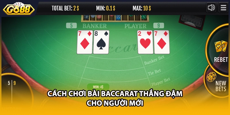 Cách chơi bài Baccarat thắng đậm cho người mới