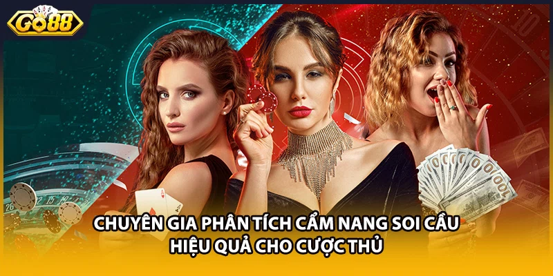 Chuyên gia phân tích cẩm nang soi cầu hiệu quả cho cược thủ.