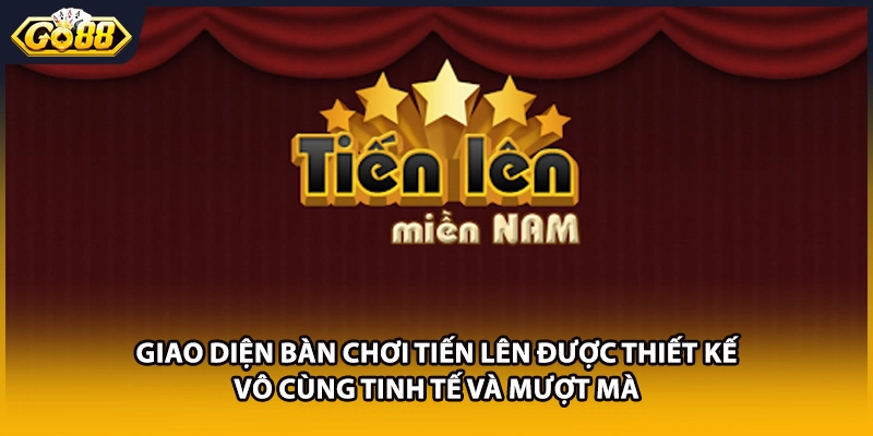 Giao diện bàn chơi Tiến Lên được thiết kế vô cùng tinh tế và mượt mà
