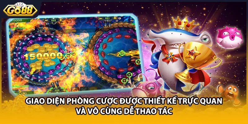 Giao diện phòng cược được thiết kế trực quan và vô cùng dễ thao tác