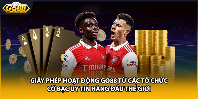 Giấy phép hoạt động GO88 từ các tổ chức cờ bạc uy tín hàng đầu thế giới