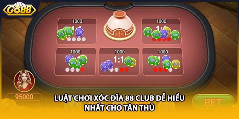 Luật chơi Xóc Đĩa 88 Club dễ hiểu nhất cho tân thủ