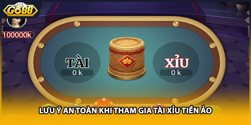 Lưu ý an toàn khi tham gia tài xỉu tiền ảo