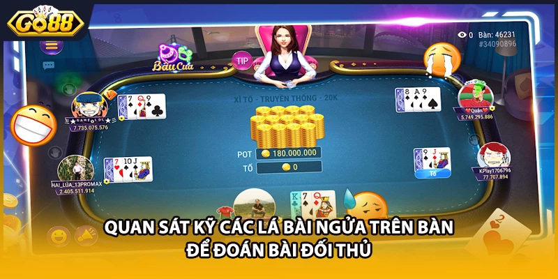 Quan sát kỹ các lá bài ngửa trên bàn để đoán bài đối thủ